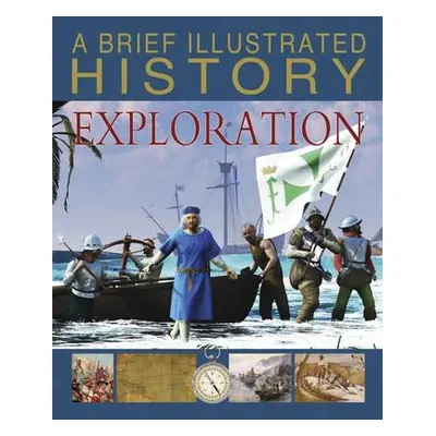 Brief Illustrated History of Exploration - Hibbert, Clare