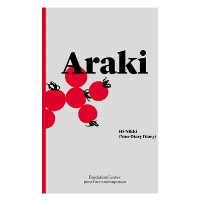 Nobuyoshi Araki: Hi-Nikki (Non-Diary Diary) - Araki, Nobuyoshi