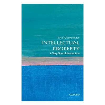 Intellectual Property: A Very Short Introduction - Vaidhyanathan, Siva