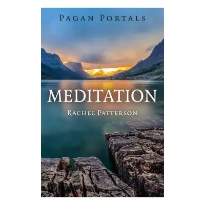 Pagan Portals – Meditation - Patterson, Rachel