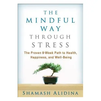 Mindful Way through Stress - Alidina, Shamash