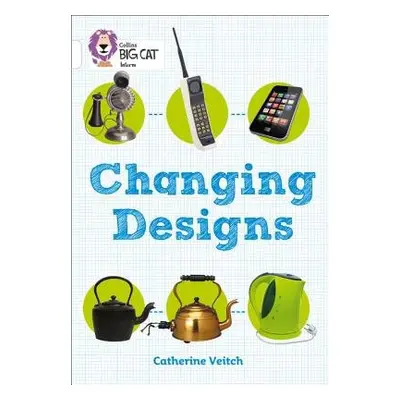 Changing Designs - Veitch, Catherine