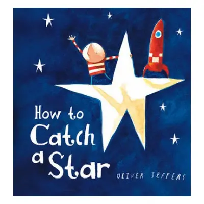 How to Catch a Star - Jeffers, Oliver