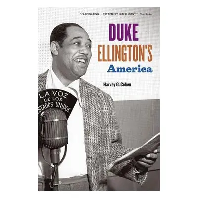 Duke Ellington's America - Cohen, Harvey G.