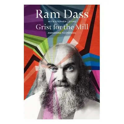 Grist for the Mill - Dass, Ram a Levine, Stephen