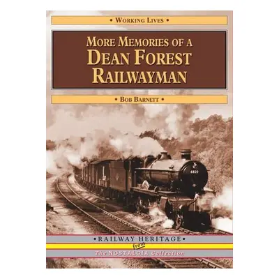 More Memories of a Dean Forest Railwayman - Barnett, Bob