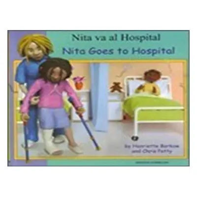 Nita Goes to Hospital in Spanish and English - Barkow, Henriette