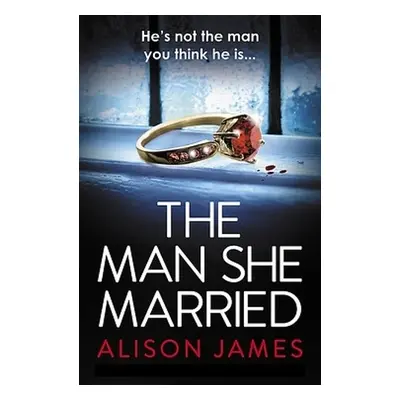 Man She Married - James, Alison