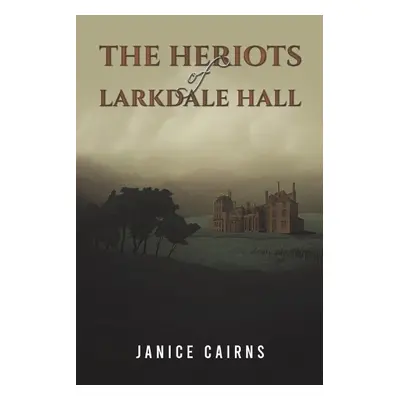 Heriots of Larkdale Hall - Cairns, Janice