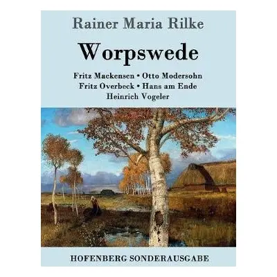 Worpswede - Rilke, Rainer Maria