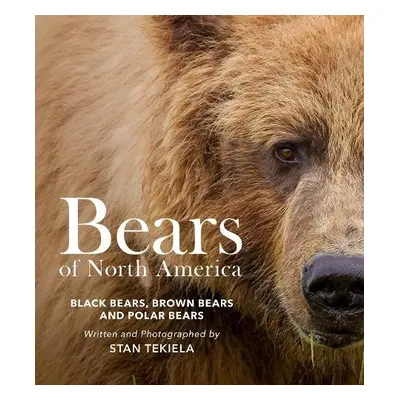 Bears of North America - Tekiela, Stan