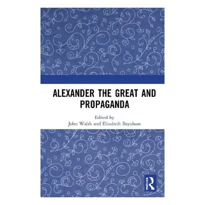 Alexander the Great and Propaganda