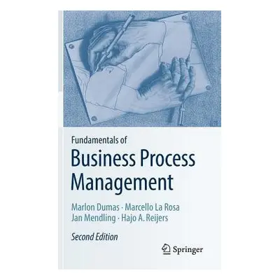 Fundamentals of Business Process Management - Dumas, Marlon a La Rosa, Marcello a Mendling, Jan 