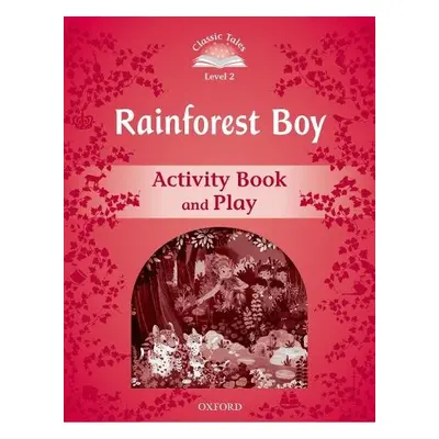 Classic Tales Second Edition: Level 2: Rainforest Boy Activity Book a Play - Bladon, Rachel