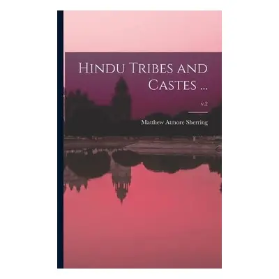 Hindu Tribes and Castes ...; v.2 - Sherring, Matthew Atmore 1826-1880