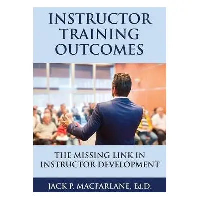 Instructor Training Outcomes - MacFarlane, Jack P