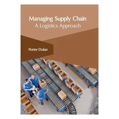 Managing Supply Chain: A Logistics Approach