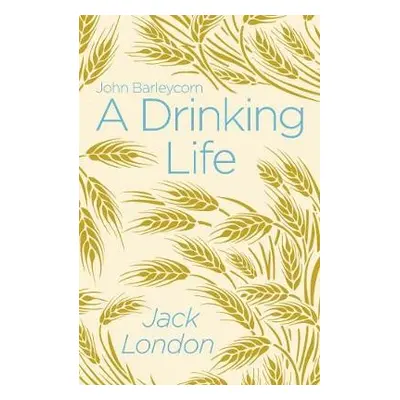 Drinking Life - London, Jack