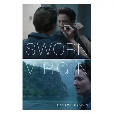 Sworn Virgin - Botsford, Clarissa a Dones, Elvira