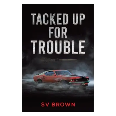 Tacked Up for Trouble - Brown, SV