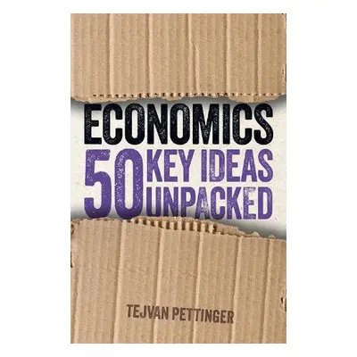 Economics: 50 Key Ideas Unpacked - Pettinger, Tejvan