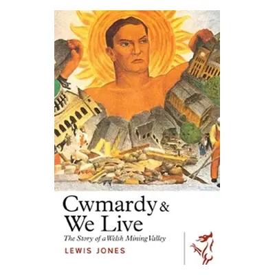 Cwmardy a We Live - Jones, Lewis