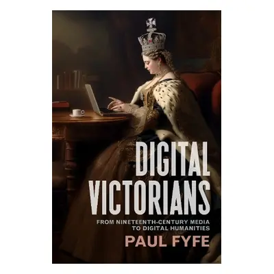 Digital Victorians - Fyfe, Paul