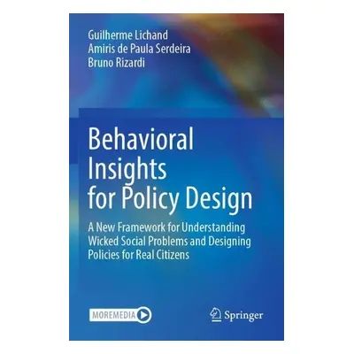 Behavioral Insights for Policy Design - Lichand, Guilherme a Serdeira, Amiris de Paula a Rizardi