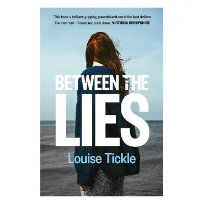 Between the Lies - Tickle, Louise