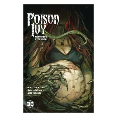 Poison Ivy Vol. 3: Mourning Sickness - Wilson, G. Willow a Takara, Marcio