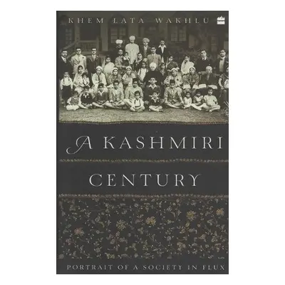 Kashmiri Century - Khemlata Wakhlu