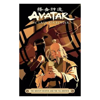 Avatar: The Last Airbender -- The Bounty Hunter And The Tea Brewer - Hicks, Faith Erin a Wartman