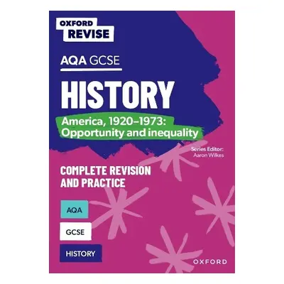 Oxford Revise: AQA GCSE History: America, 1920-1973: Opportunity and inequality - Ball, James