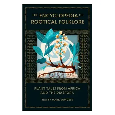 Encyclopedia of Rootical Folklore - Samuels, Natty Mark