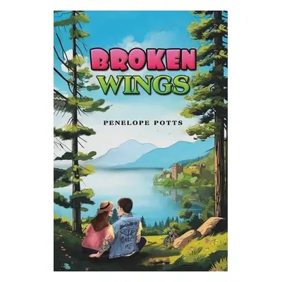 Broken Wings - Potts, Penelope