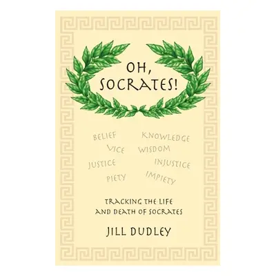 Oh, Socrates! - Dudley, Jill