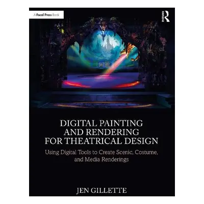 Digital Painting and Rendering for Theatrical Design - Gillette, Jen