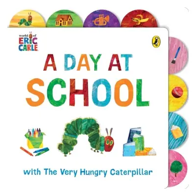 Day at School with The Very Hungry Caterpillar - Carle, Eric