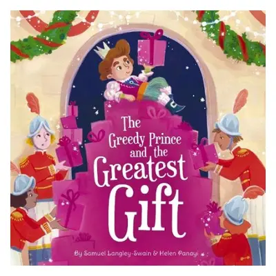 Greedy Prince and the Greatest Gift - Langley-Swain, Samuel