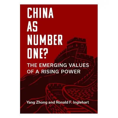 China as Number One? - Zhong, Yang a Inglehart, Ronald F.