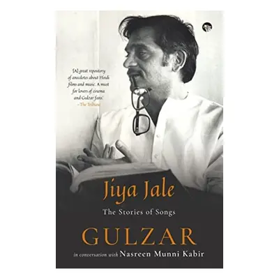 Jiya Jale - Gulzar a Kabir, Nasreen Munni