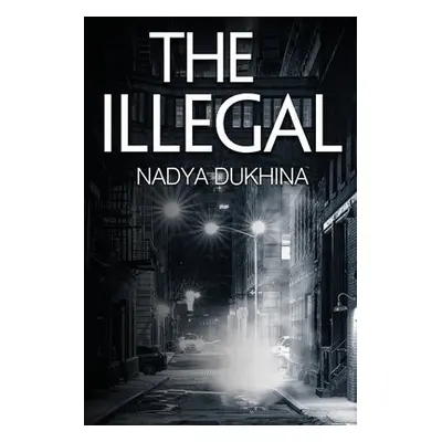 Illegal - Dukhina, Nadya