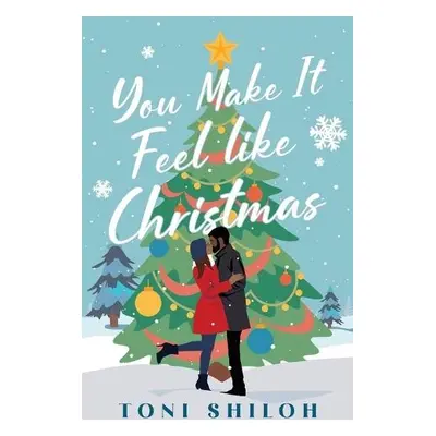 You Make It Feel like Christmas - Shiloh, Toni