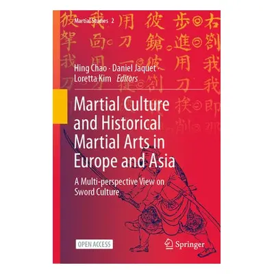 Martial Culture and Historical Martial Arts in Europe and Asia