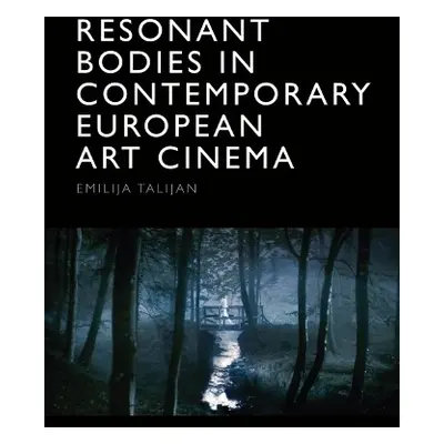 Resonant Bodies in Contemporary European Art Cinema - Talijan, Emilija