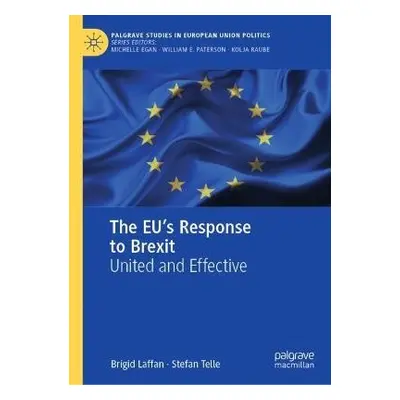 EU's Response to Brexit - Laffan, Brigid a Telle, Stefan