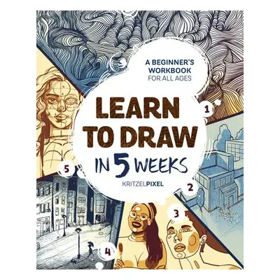 Learn to Draw in 5 Weeks - KritzelPixel