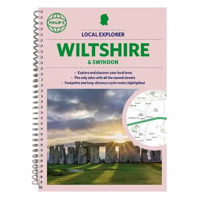 Philip's Local Explorer Street Atlas Wiltshire and Swindon - Philip's Maps