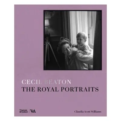 Cecil Beaton: The Royal Portraits (Victoria and Albert Museum) - Acott Williams, Claudia