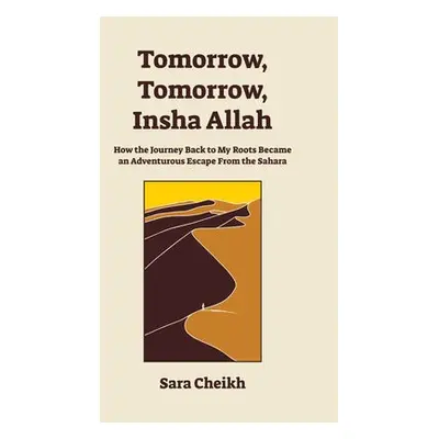 Tomorrow, Tomorrow, Insha Allah - Cheikh, Sara